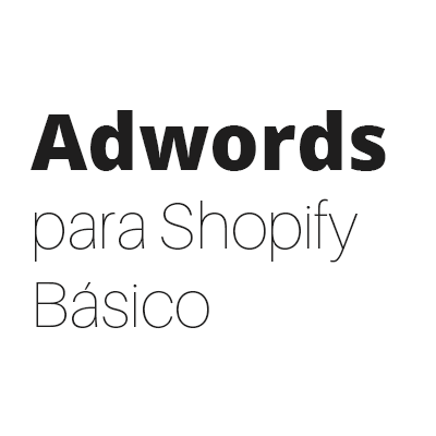 Google Adwords 3 para Shopify